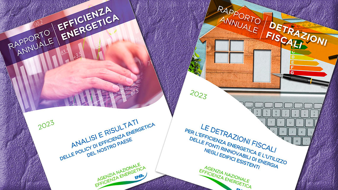 i rapporti sull'efficienza energetica e le detrazioni fiscali dell'ENEA